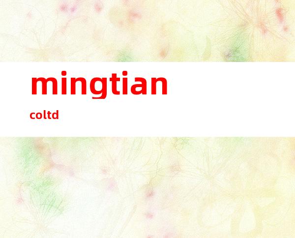 mingtian coltd